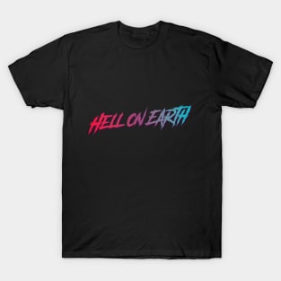 Hell on Earth typography design T-Shirt